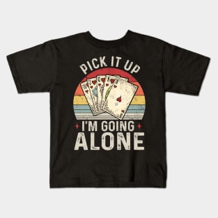 Pick It Up I'm Going Alone Vintage Euchre Card Game Kids T-Shirt